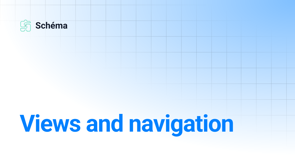 Views and navigation | Schéma